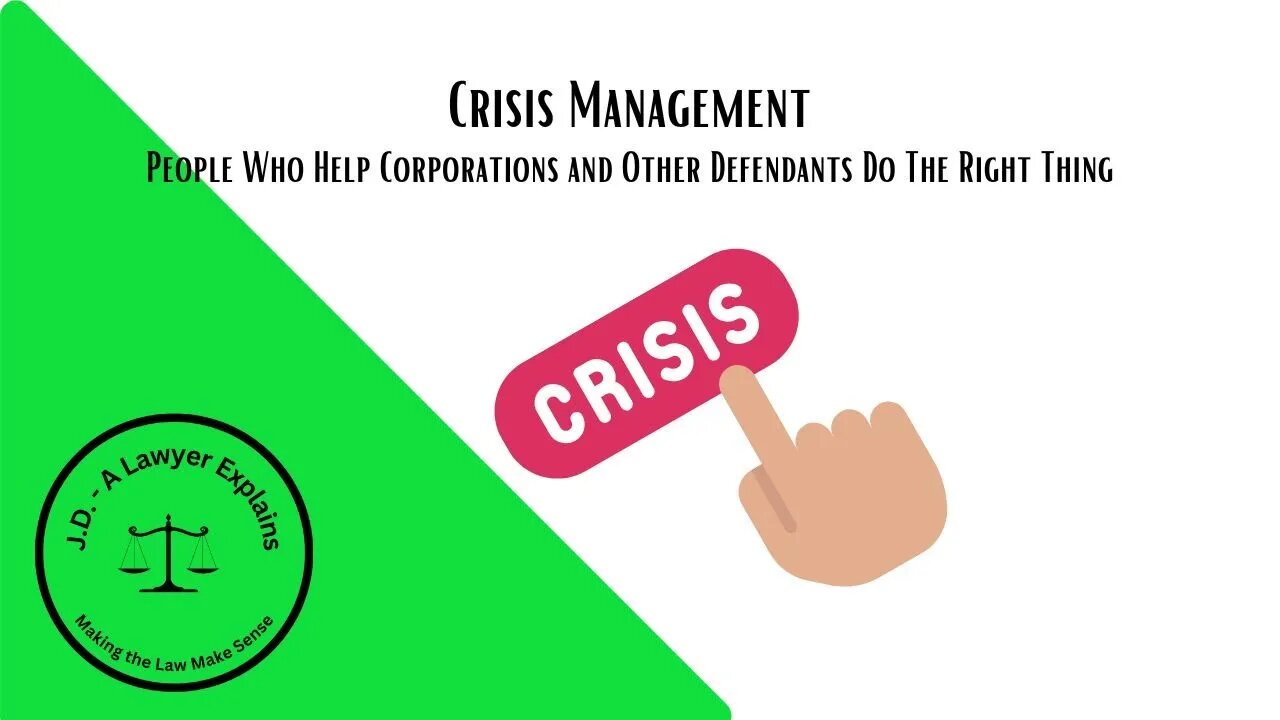 Crisis Management: PR Professionals Helping Defendants Do The Right Thing!