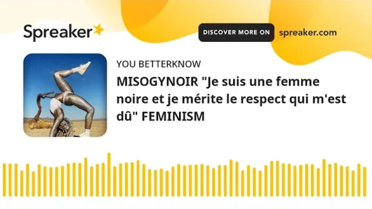 MISOGYNOIR "Je suis une femme noire et je mérite le respect qui m'est dû" FEMINISM