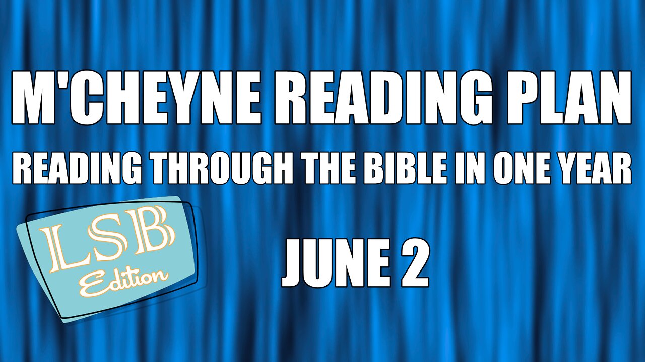 Day 153 - June 2 - Bible in a Year - LSB Edition