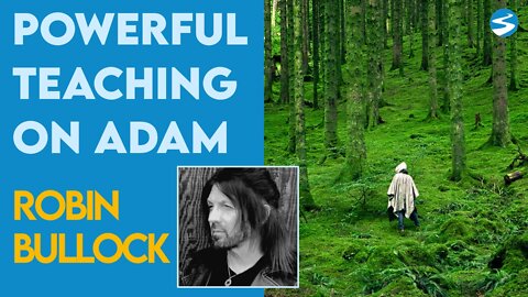 Robin Bullock: Amazing Revelation About Adam | Feb 21 2022