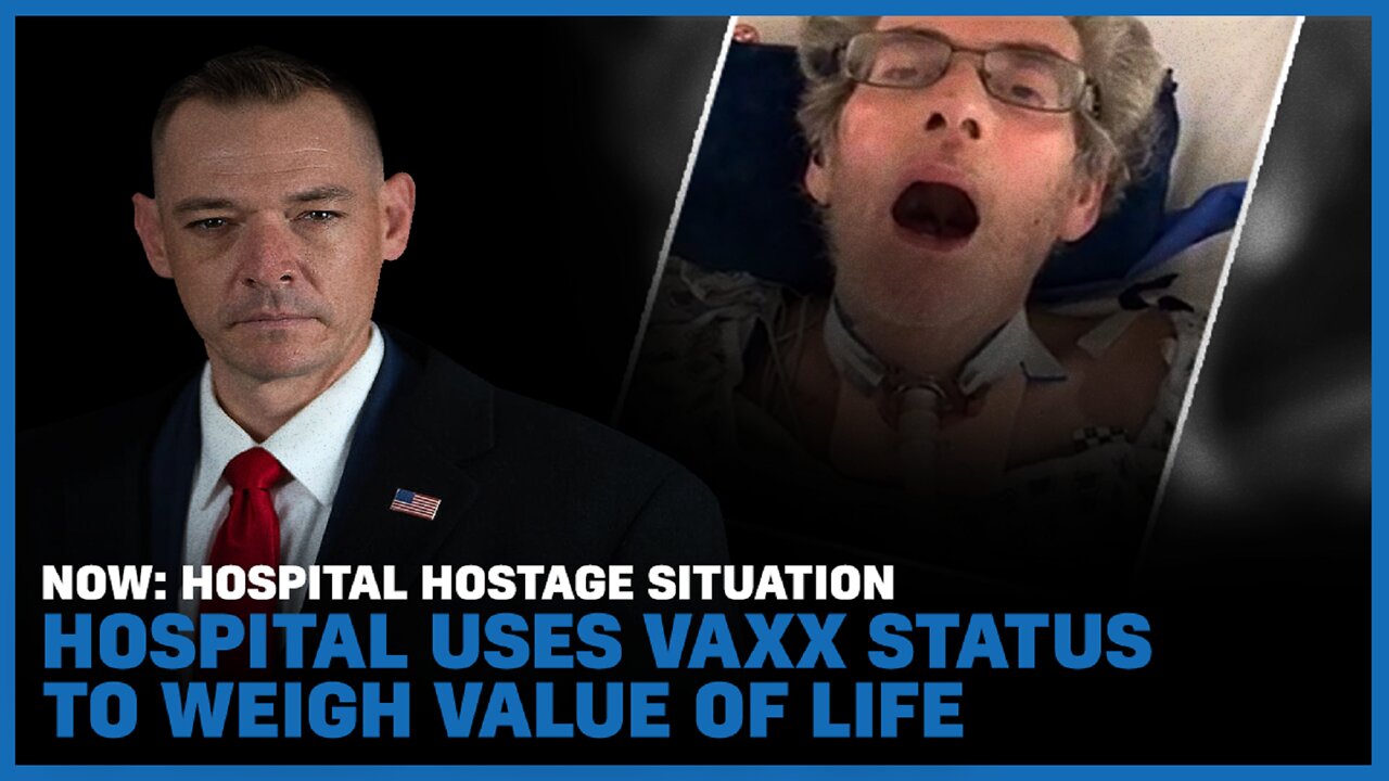 NOW: Hospital Hostage Situation Hospital Uses Vaxx Status To Weigh Value Of Life