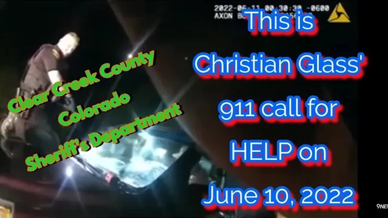 Clear Creek County 911 call from Christian Glass and Dispatch to the police #cops #injustice