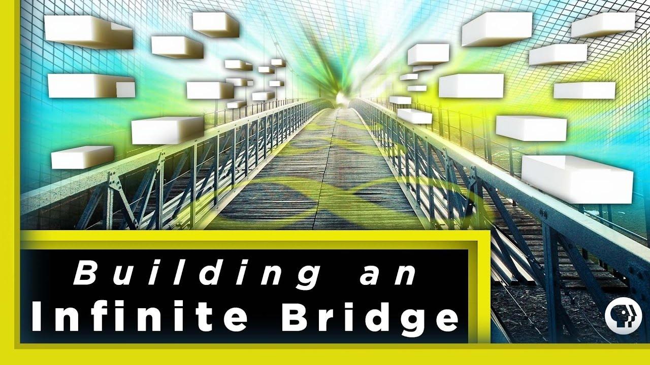 Building an Infinite Bridge