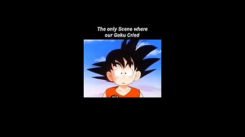 The only scene where our Goku Cried