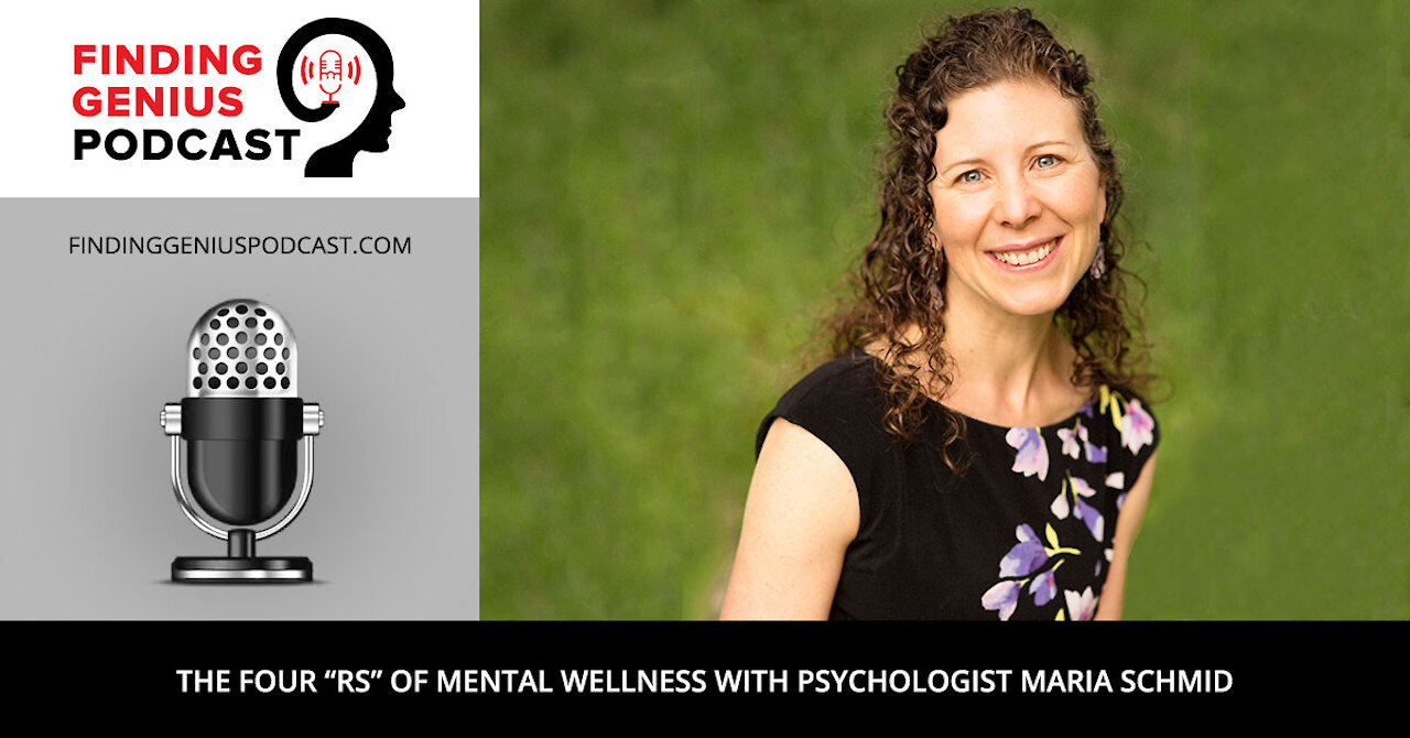 The Four “Rs” of Mental Wellness with Psychologist Maria Schmid