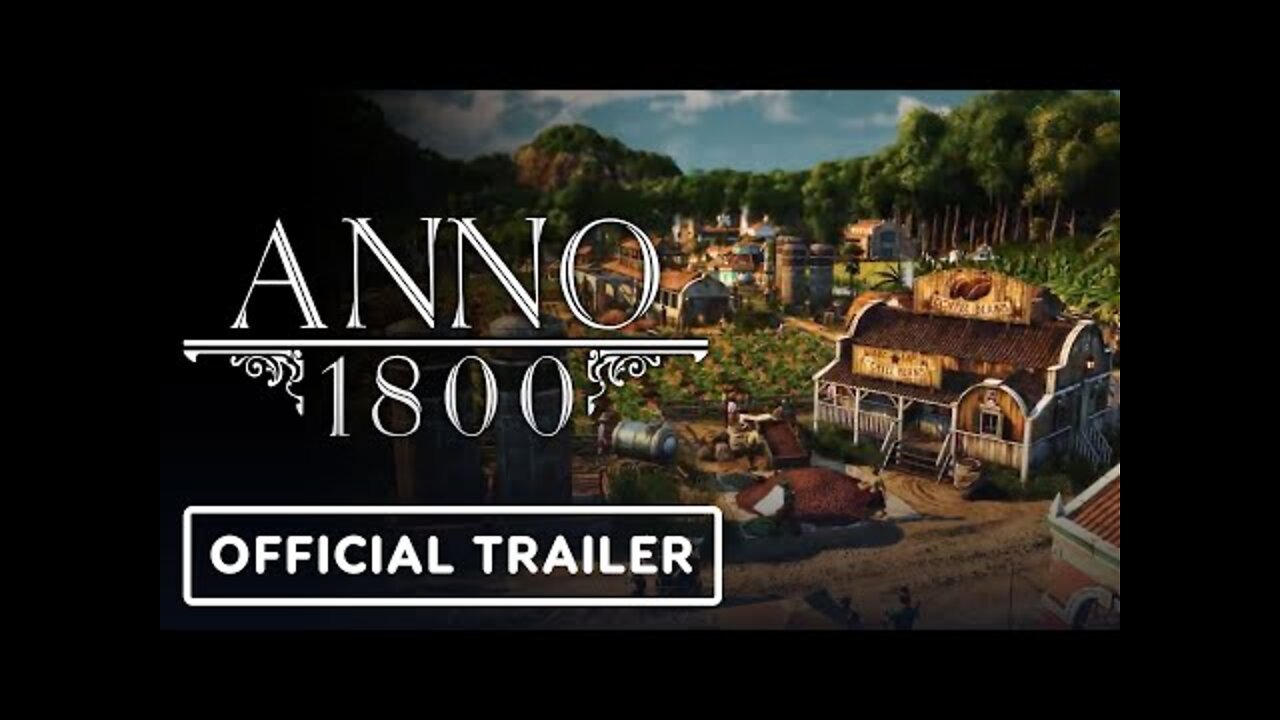 Anno 1800: Seeds of Change - Official Launch Trailer