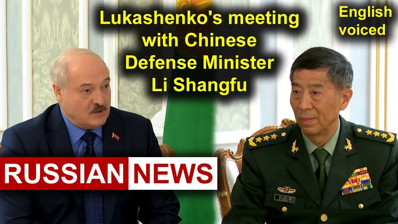 Lukashenko's meeting with Chinese Defense Minister Li Shangfu | Belarus, China, Russia