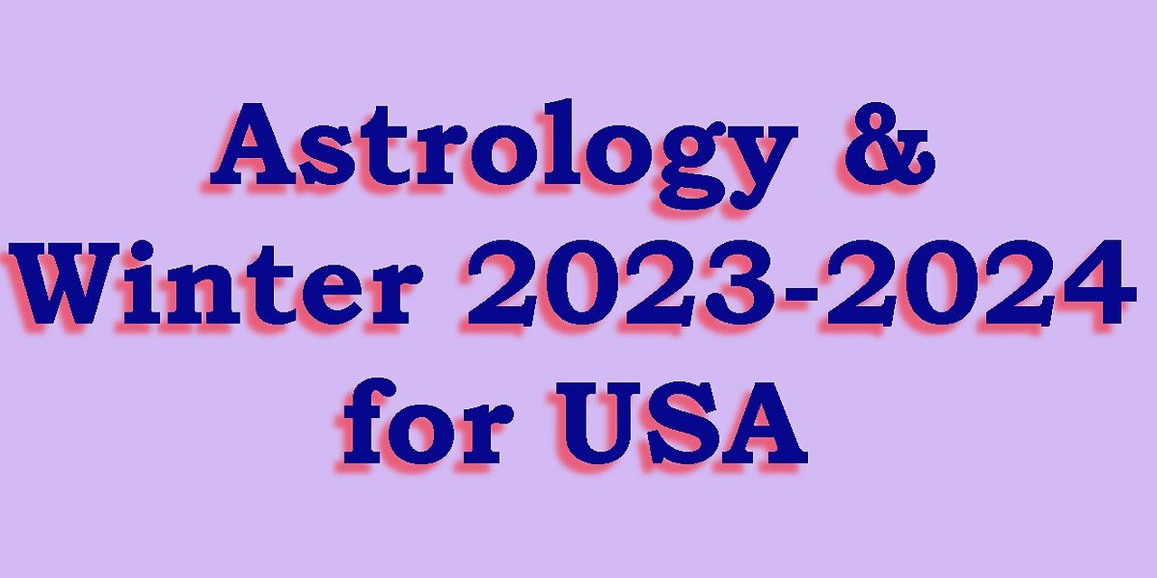 Astrology & Predictions - USA - Winter 2023