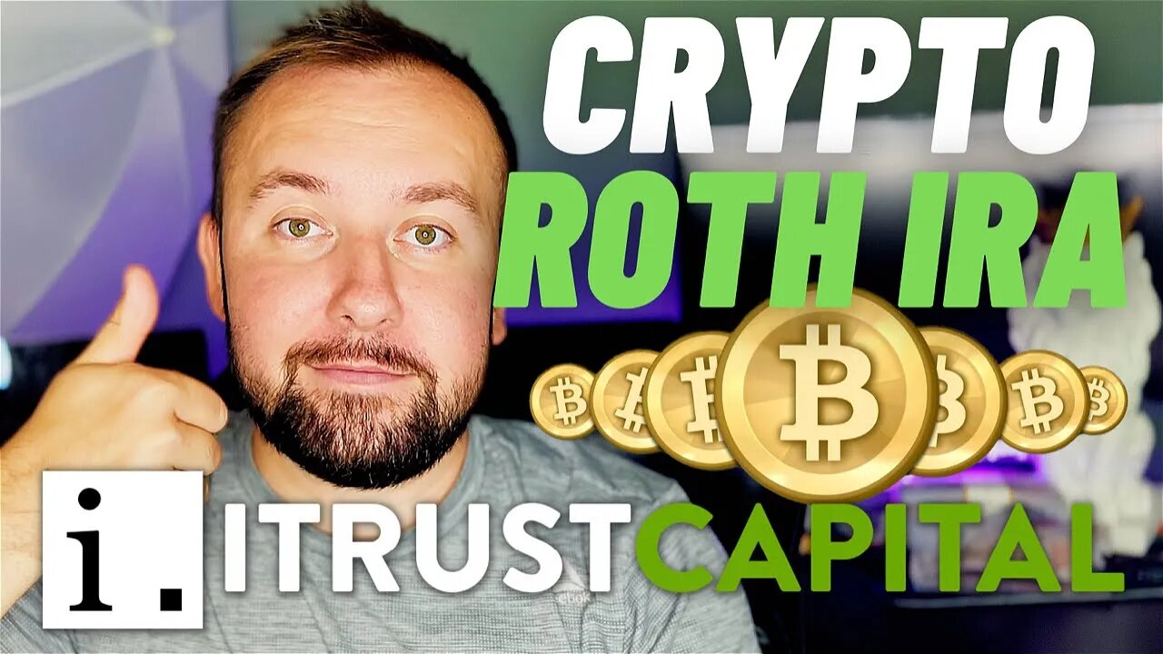 How To Open A Crypto ROTH IRA With iTrustCapital - Full Tutorial