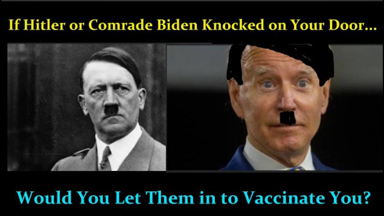 Biden Takes a Page From Hitler's Nazi Playbook: He Will Go Door-to-Door To Enforce His Vaccinations