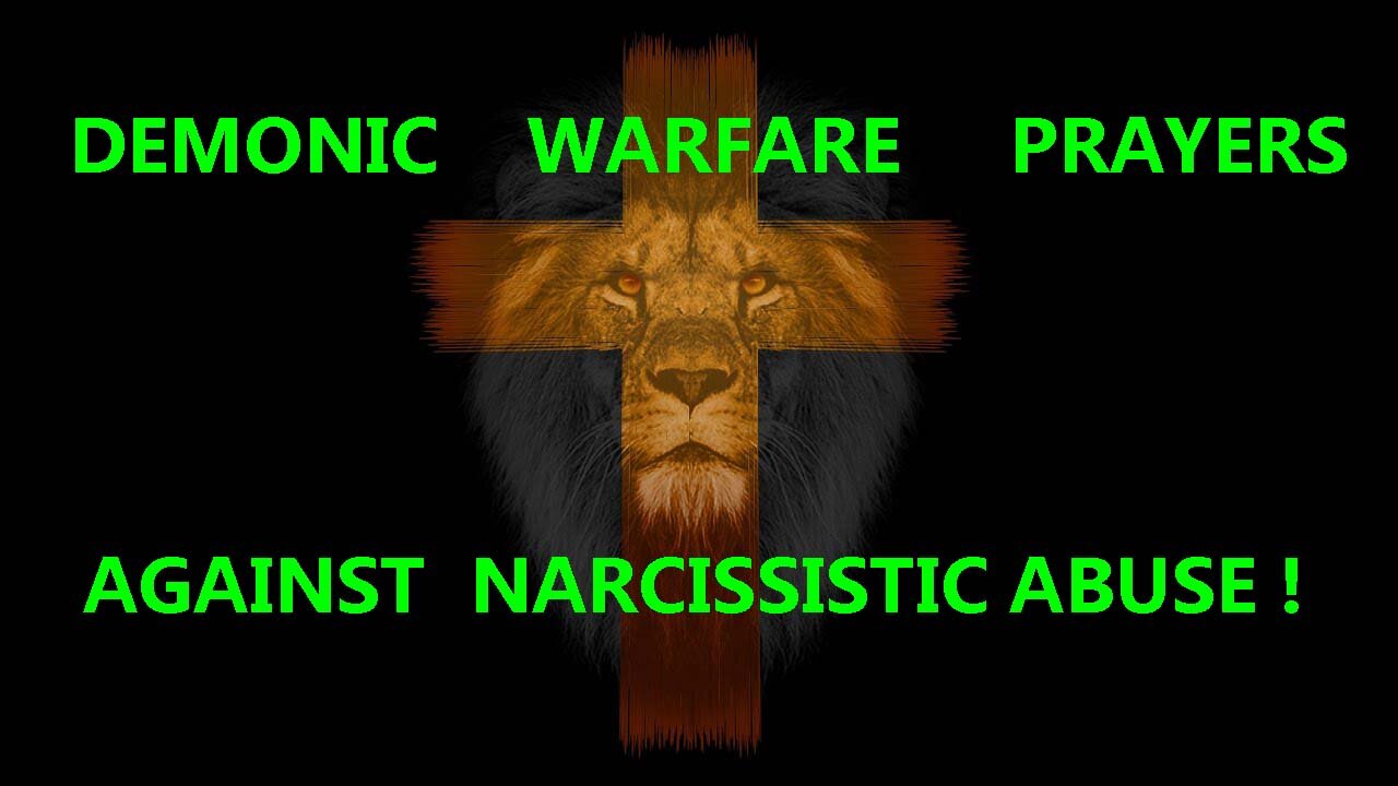 DEMONIC WARFARE PRAYERS AGAINST NARCISSITIC ABUSE