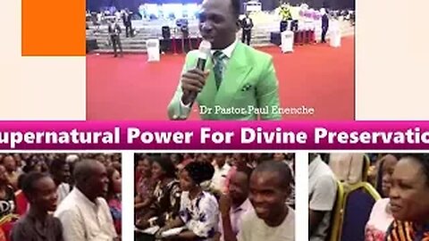 Supernatural Power For Divine Preservation - Dr Pastor Paul Enenche