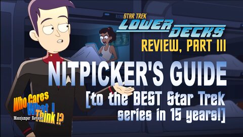 [ARCHIVE 10-20-2020] Ep 7 (Pt 3) "Star Trek: Lower Decks" Season Wrap-Up - PLUS NITPICKING!!