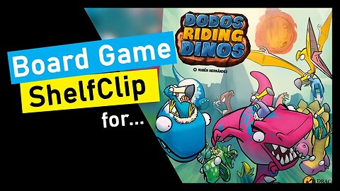 🌱ShelfClips: Dodos Riding Dinos & Dodo Dash (Short Board Game Preview)