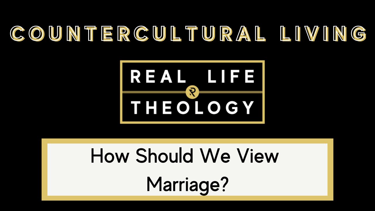 Real Life Theology: Countercultural Living Question #2