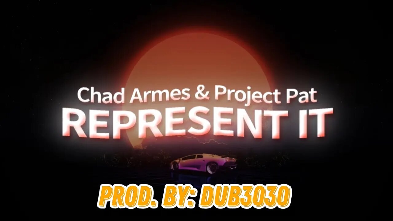 Chad Armes & Project Pat - “Represent It” (Official Lyric Video) Prod. By: Dub3030