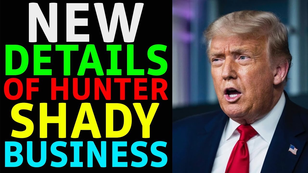 NEW DETAILS OF HUNTER SHADY BUSINESS & TRUMP - TRUMP NEWS