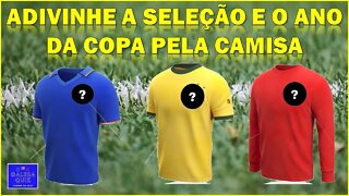 ADIVINHE A SELEÇÃO E O ANO DA COPA PELA CAMISA QUIZ