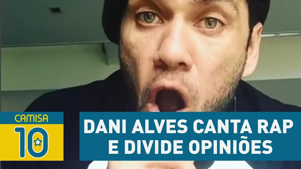 Aprovado? Dani Alves canta RAP e divide opiniões na web!