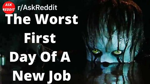 The Worst First Day Of A New Job (Reddit Story)