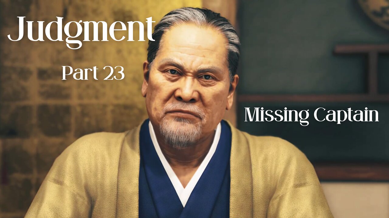 Judgment Playthrough Part 23 : Missing Captain