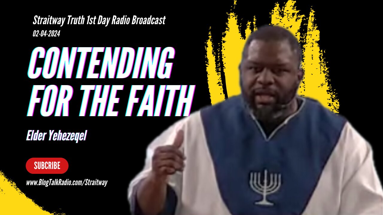 Straitway Truth 1st Day Radio Broadcast with Elder Yehezeqel 2024-02-04 | Contending For The Faith |