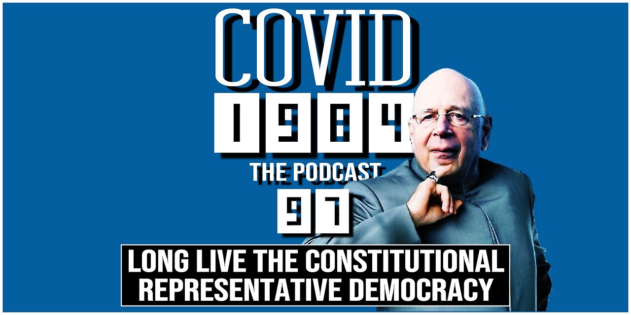 LONG LIVE THE CONSTITUTIONAL REPRESENTATIVE DEMOCRACY. COVID1984 PODCAST. EP. 97. 03/09/2024