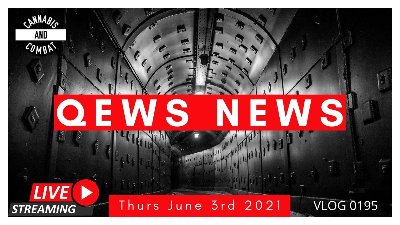 Qews News Thur June 3rd 2021 VLOG 0195