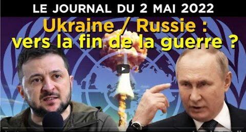 RussieUkraine vers la fin de la guerre - JT du lundi 2 mai 2022