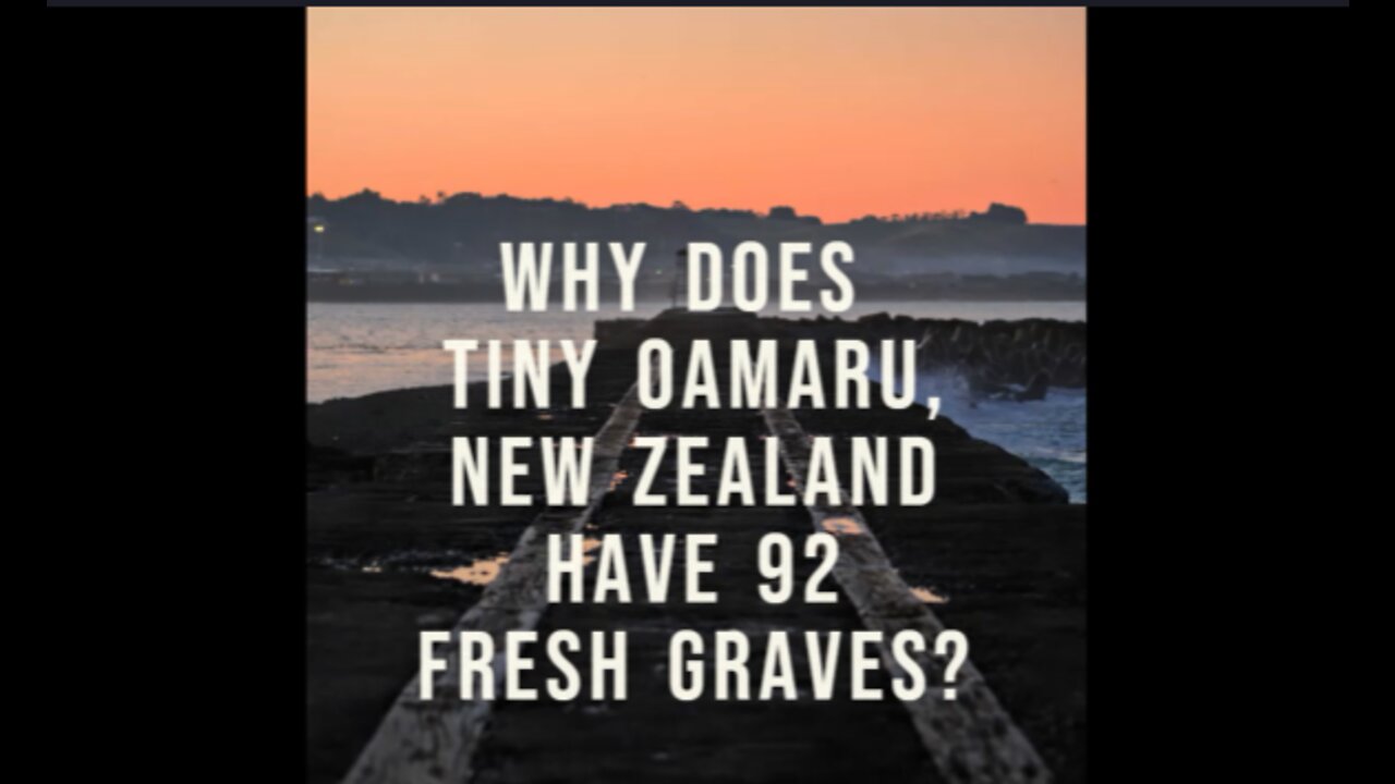 How Tiny and Beautiful Oamaru, New Zealand Can Become the Universal Litmus Test For Vaccine Deaths