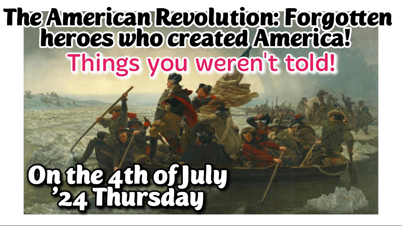 ON DEMAND! 4th of July 2024 Special: Revolutionary War Heroes who created America - Ones you weren't told about! And a real fireworks show!