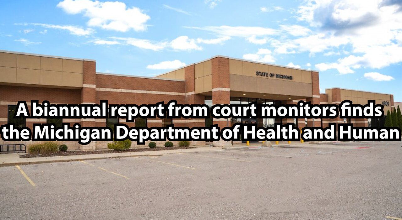 A biannual report from court monitors finds the Michigan Department of