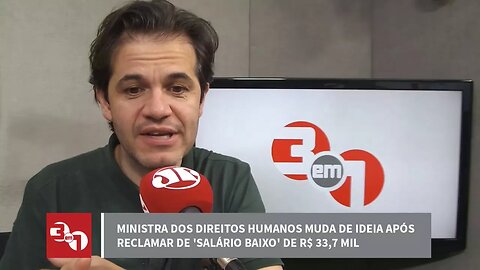 Ministra dos Direitos Humanos muda de ideia após reclamar de 'salário baixo' de R$ 33,7 mil