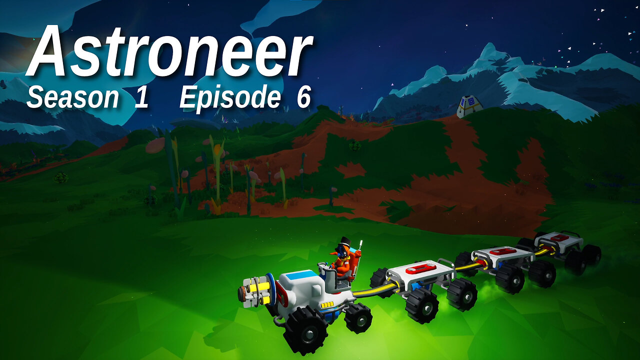 Astroneer S1 E6 by Rudimentary Rob