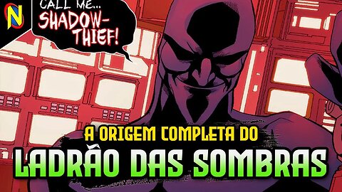 A ORIGEM DO LADRÃO DAS SOMBRAS