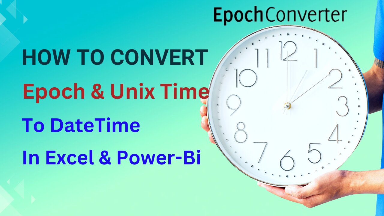 Convert Epoch/ Unix time to datetime in Excel | Power-BI in one step