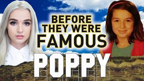 POPPY - Before They Were Famous - moriah perriera biography