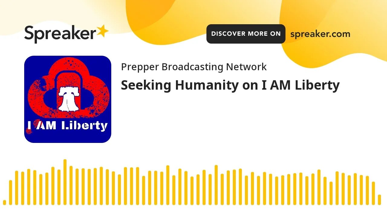 Seeking Humanity on I AM Liberty