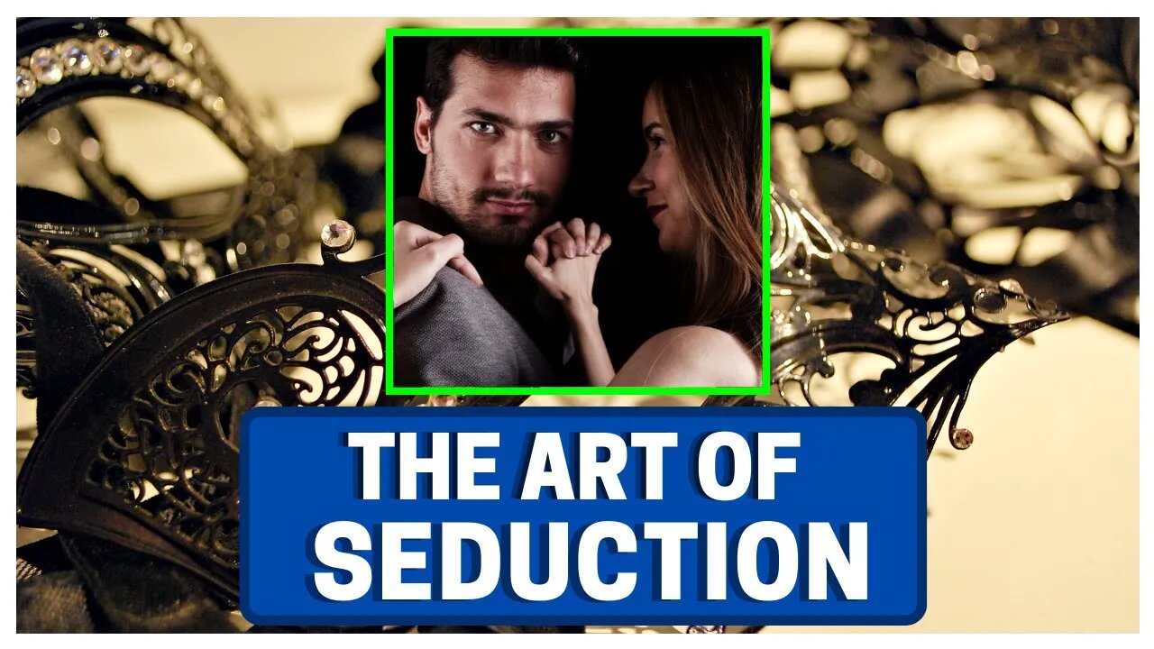 Art Of Seduction: How To Get More Girls To FALL IN LOVE With YOU