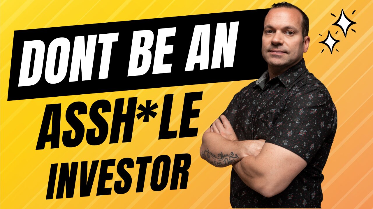 Don't Be an "A-Hole" Real Estate Investor