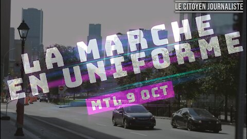 LA MARCHE EN UNIFORME - Le 9 Oct à Montréal