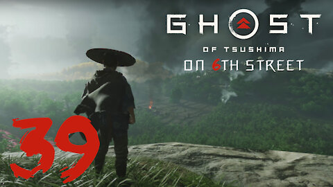 Ghost of Tsushima on 6th Street Part 39