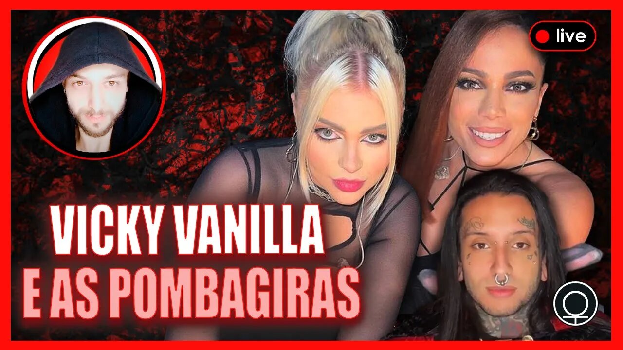 (Vick Vanilla) Anitta, Luísa Sonza e a Pombagira