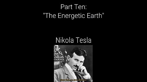 WHAT ON ERATH HAPPEND - THE ENERGETIC ERATH - NIKOLA TESLA