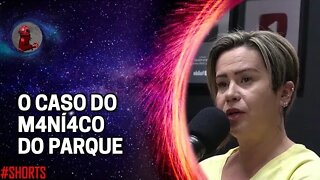 “NO CASO DO MANÍ4C0 DO PARQUE…” com Telma Rocha | Planeta Podcast (Crimes Reais) #shorts