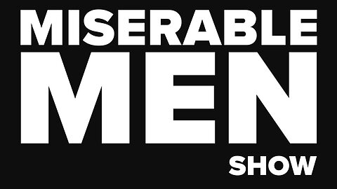 The Miserable Men Show Ep 124