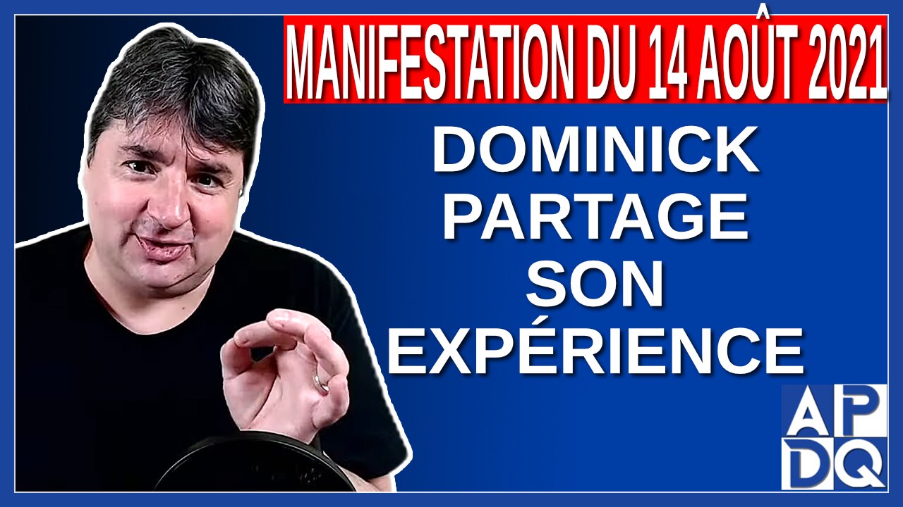 Dominick partage son expérience de la manif du 14 août 2021