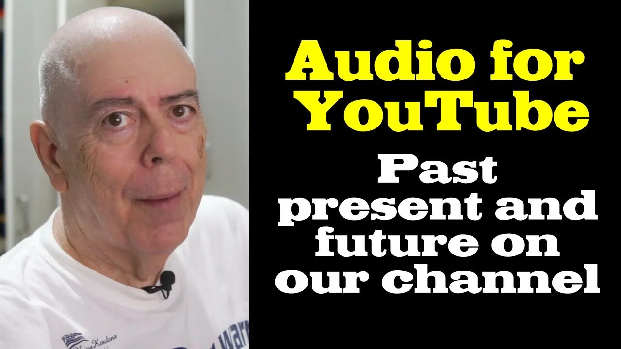 Audio for our Videos - Past, Present and Future