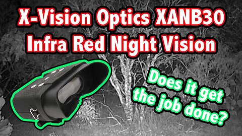 Product Review - X Vision IR Night Vision - Model: XANB30