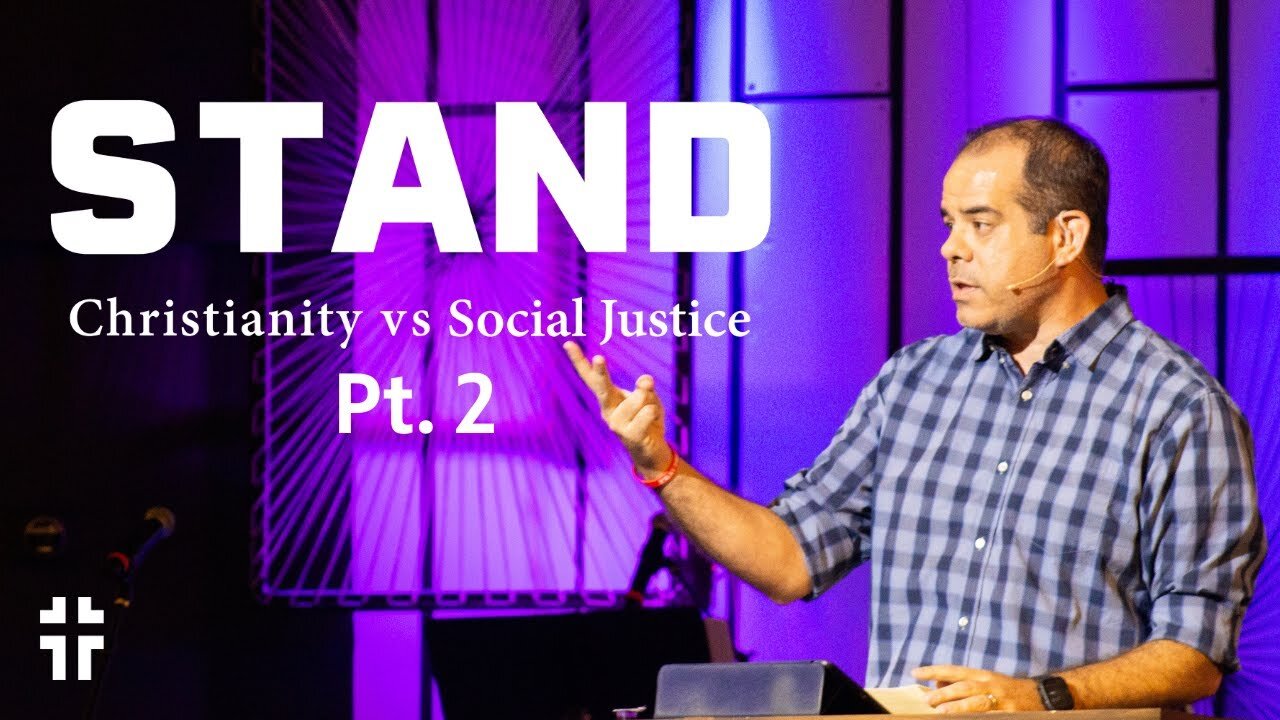 Stand: Christianity vs Social Justice, Pt 2